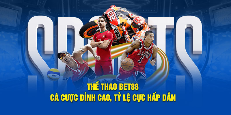 Thể Thao 88BET – Thế Giới Cá Cược Dành Riêng Cho Bạn