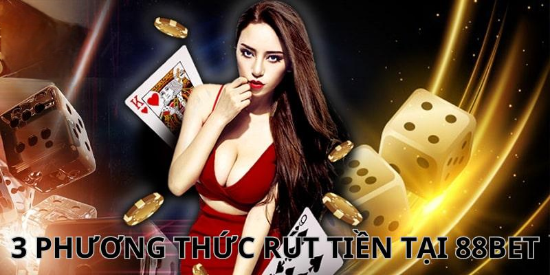 Hướng Dẫn Rút Tiền 88Bet Cho Người Mới An Toàn